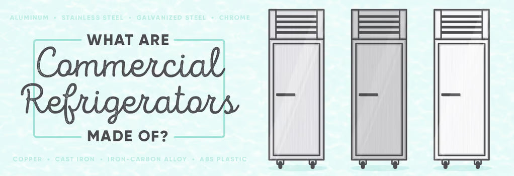 What Are Commercial Refrigerators Made Of? A Guide to Materials